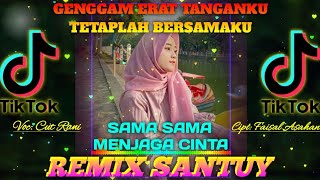 DJ SAMA SAMA MENJAGA CINTA - Genggam Erat Tanganku Tetaplah Bersamaku - Remix Santuy