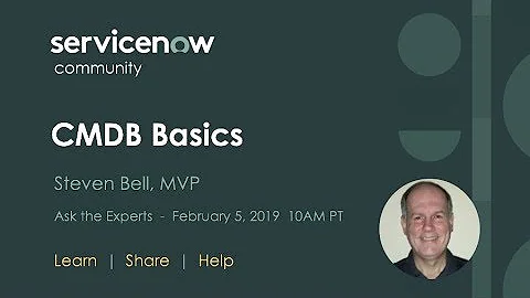 2/5 Ask the Expert: CMDB Basics with Steven Bell, ...