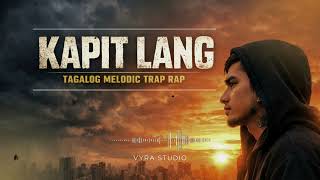 KAPIT LANG – Tagalog Melodic Trap Rap | Pinoy Hip Hop Motivational Song