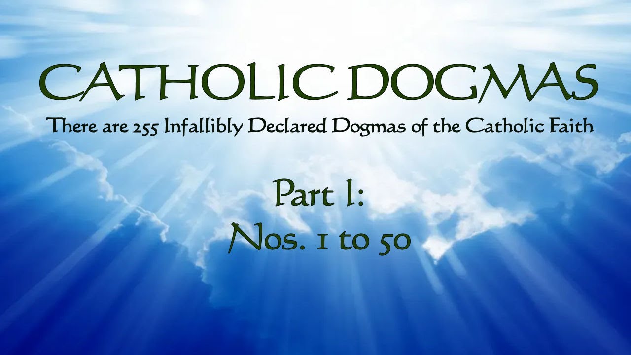 Catholic Dogmas, Part 1 Nos. 1 to 50 (subset of Catholic Doctrine