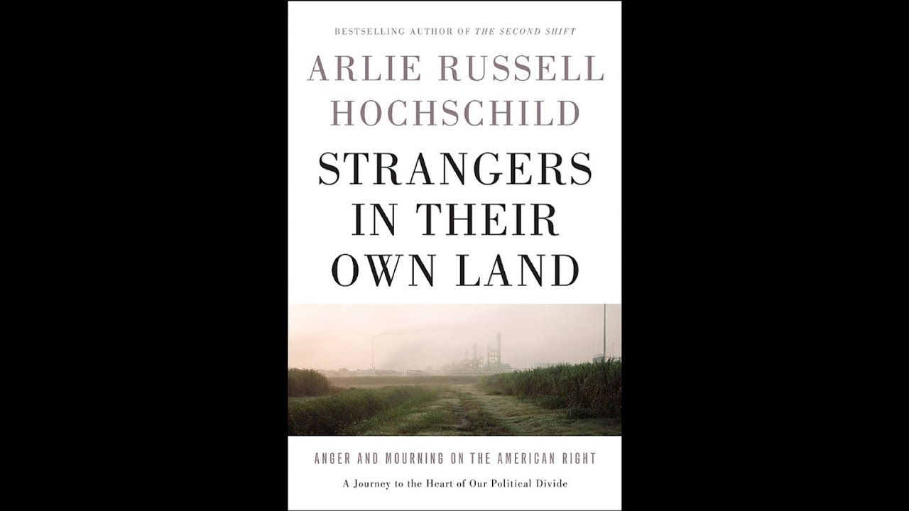 Strangers in Their Own Land — Emotion, Identity, and the Roots of Political Division (Deep Dive)