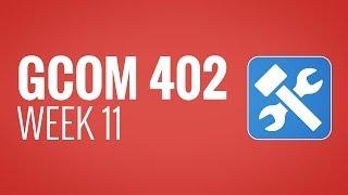 GCOM 402 Thursday - Week 11