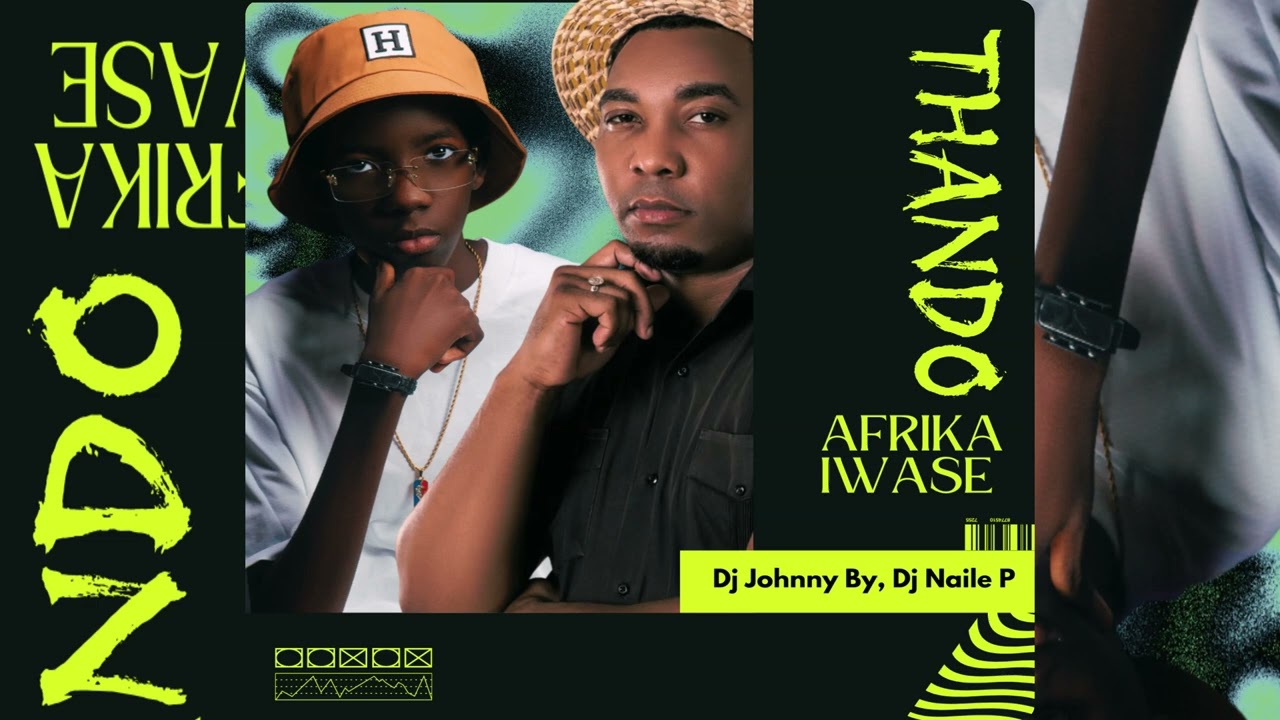 Dj Johnny By, Dj Naile P (Thando Iwase Afrika - Miss Lady