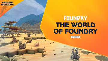 Biomes! The World of FOUNDRY | Feature Highlight #4