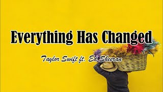 Taylor Swift ft. Ed Sheeran - Everything Has Changed (Lyrics)