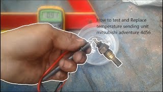 How to test and replace temperature sending unit mitsubishi adventure 4d56