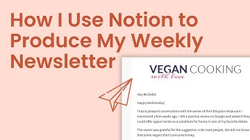 Using Notion to Produce My Weekly Newsletter