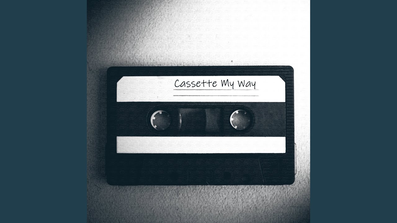 Cassette My Way YouTube