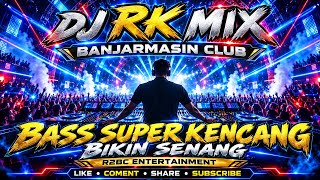 DJ RK MIX ‼️ KENCANG BANGET LAGUNYA 