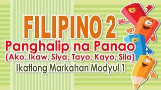 FILIPINO 2 - Modyul 1 Ikatlong Markahan : Panghalip na Panao (Ako, Ikaw, Siya, Tayo, Kayo, Sila) FILIPINO 2 - Modyul 1 Ikatlong Markahan : Panghalip na Panao (Ako, Ikaw, Siya, Tayo, Kayo, Sila)