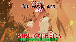 Bibliothēca - Mario - The Music Box (ARC) Revamped