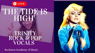 'THE TIDE IS HIGH'- Blondie- Trinity Rock & Pop Vocals | Grade 1