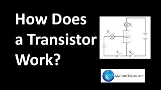 How Does a Transistor Work? | Electronics