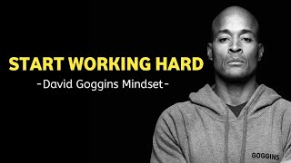 DAVID GOGGINS - START WORKING HARD | David Goggins Powerful Motivational Speech Ever