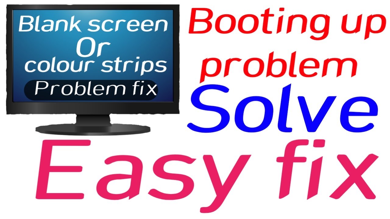  SOLVED BLANK SCREEN OR COLOUR SCREEN Easy Fix Blank Screen On PC