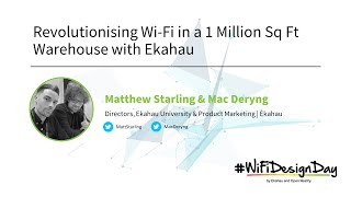 WiFi Design Day 2024: Matt & Mac | Revolutionising WiFi in a 1 Million Sq Ft Warehouse with Ekahau