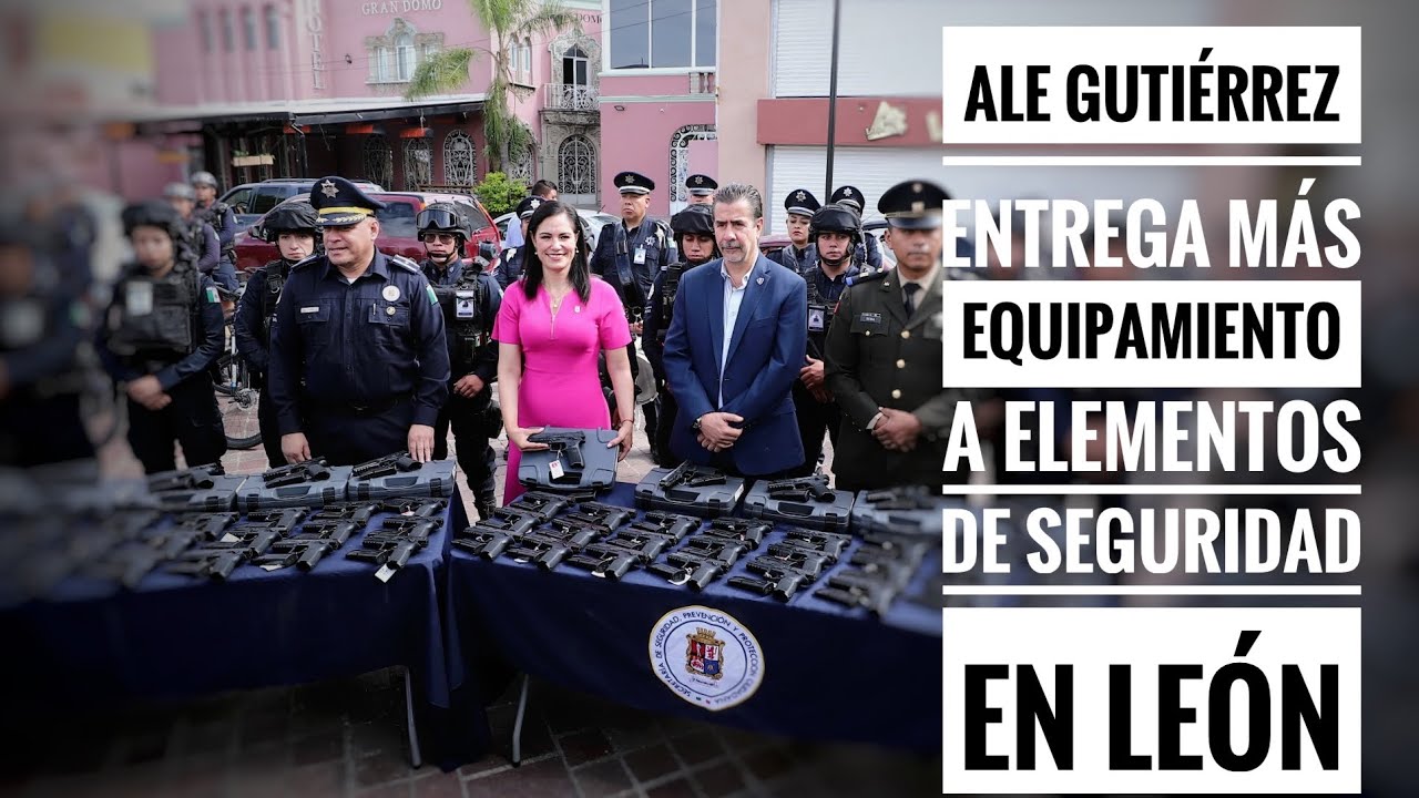 Ale Gutiérrez entrega más equipamiento a elementos de seguridad en León ...