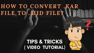 MIDI FILES: HOW TO CONVERT .KAR FILE TO .MID FILE | Video Tutorial ,Tips & Tricks (2020)