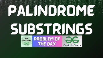 #539 GFG POTD | Palindrome SubStrings | GFG Solutions | 09-03-2025
