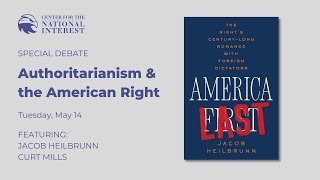 DEBATE: Authoritarianism and the American Right (w/ Jacob Heilbrunn & Curt Mills)