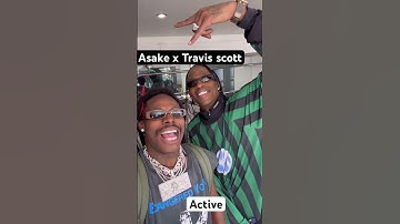 Thumbnail of ASAKE X TRAVIS SCOTT #selfie #asake #traviscott #active