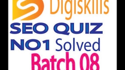Digiskills_SEO Quiz 01 Solution  Batch 8|SEO Quiz 01|Batch 8