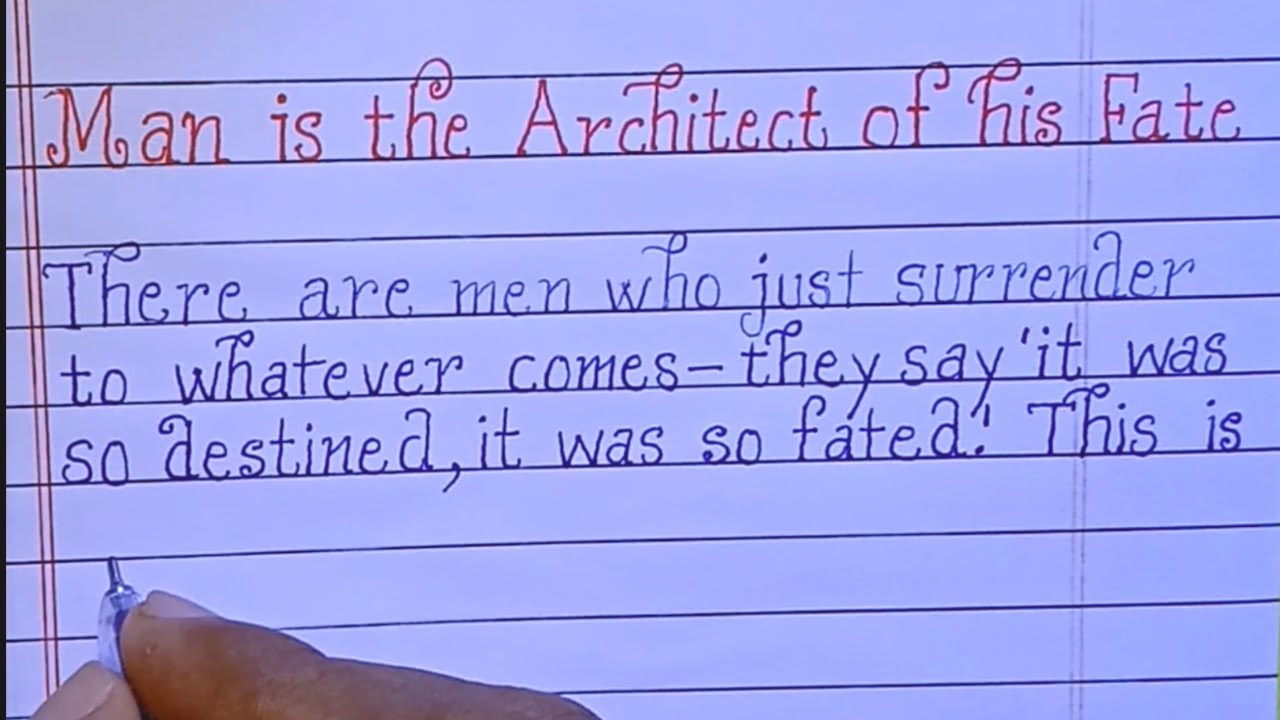 essay on man is the architect of his own fate