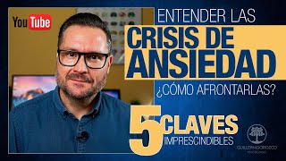 ¿Cómo AFRONTAR una CRISIS de ANSIEDAD?  5 CLAVES imprescindibles