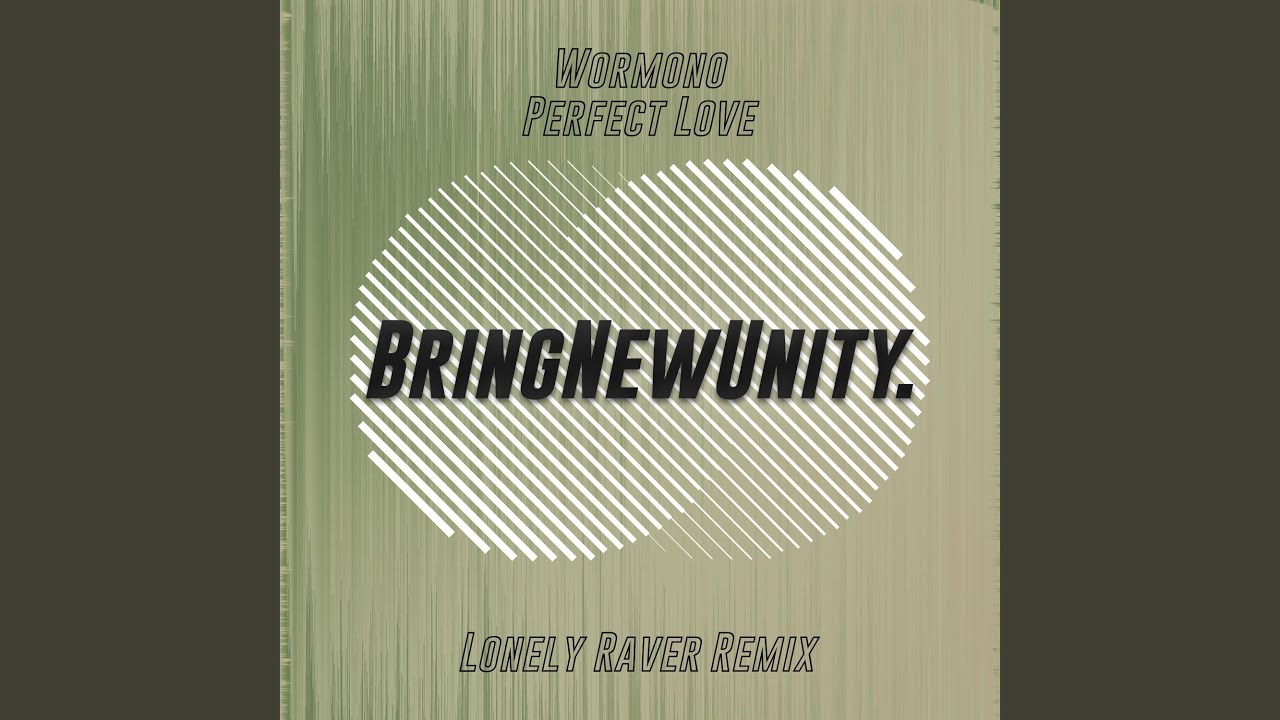 Perfect Love (Lonely Raver Extended Mix)