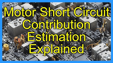 Motor Short Circuit Contribution Estimation Explained