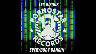 Les Bisous - Everybody Dancin' (Original Mix) Resimi