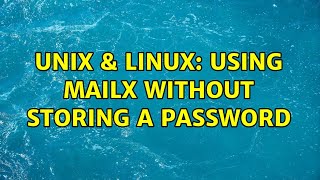 Unix & Linux: Using mailx without storing a password