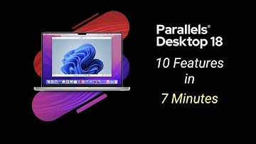 Top 10 Features in Parallels Desktop 18 for Mac