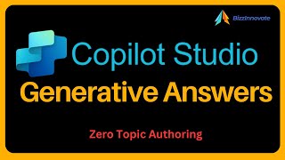 Copilot Studio Generative Answers Deep Dive