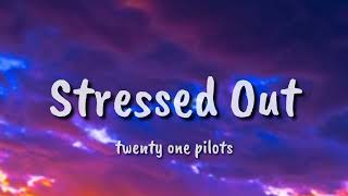 twenty one pilots - stressed out ( lyrics )