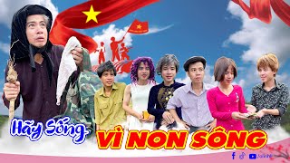 Hãy sống vì non sông | Phim ngắn tiktok hài hước | Thị Hến