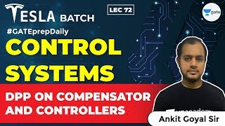 Control Systems | DPP on Compensator and Controllers | Lec 72 | GATE EE/ECE 2021 Exam