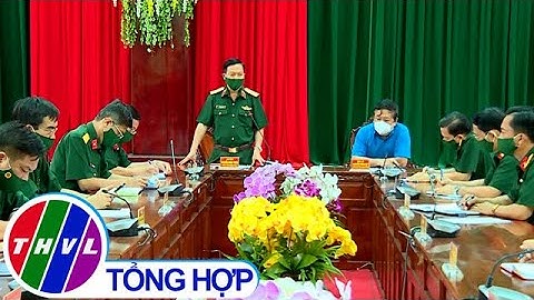 Quân khu kiểm tra công tác phòng, chống dịch COVID-19 tại Bộ CHQS tỉnh Vĩnh Long