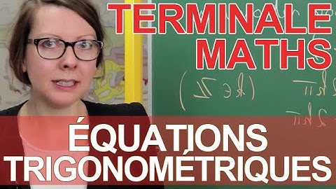 Équations trigonométriques - Le rappel de cours - Maths terminale - Les Bons Profs