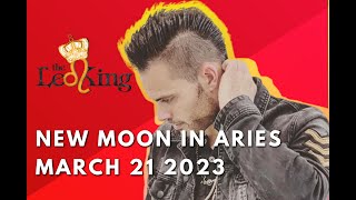 The Leo King New Moon in Aries Semisquare Uranus Astrology/Tarot Horoscope March 21 2023 All Signs