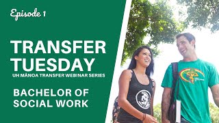 Bachelor of Social Work - UH Mānoa Transfer Tuesday Webinar Series (Episode 1)