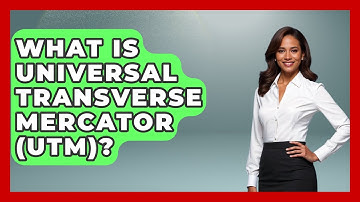 What Is Universal Transverse Mercator (UTM)? - The Geography Atlas