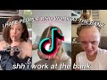 I HATE PEOPLE WHO WORK AT THE BANK... shhh i work at the bank TIKTOK TREND