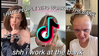 I HATE PEOPLE WHO WORK AT THE BANK... shhh i work at the bank TIKTOK TREND