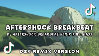 Download lagu DJ AFTERSHOCK BREAKBEAT REMIX 2026 ( Dzk Remix Version )