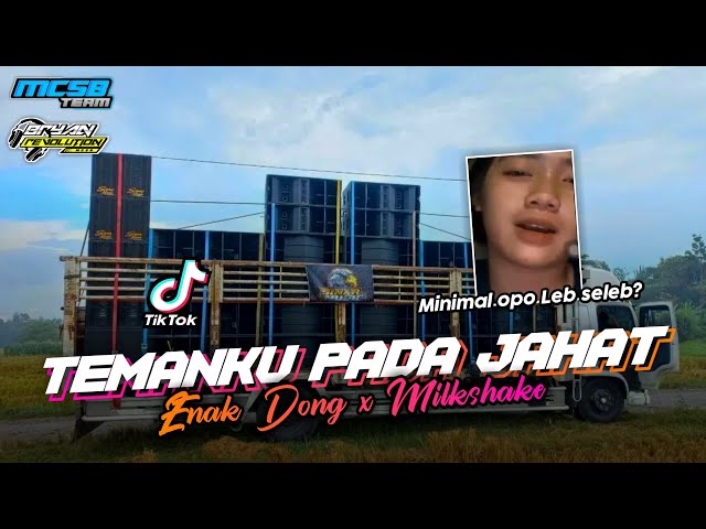 DJ TEMANKU SEMUA PADA JAHAT X ENAK DONG X MILKSHAKE | BRYAN REVOLUTION AND MCSB TEAM class=