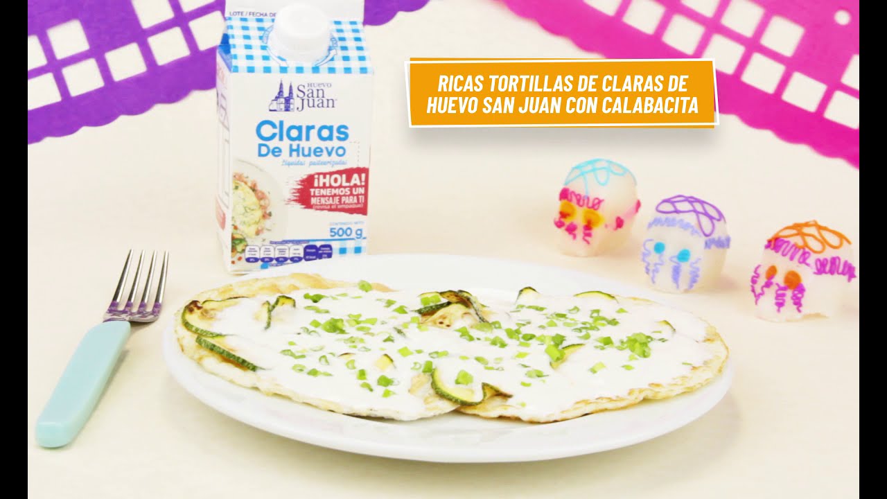 Tortillas de Claras de Huevo San Juan con cabalabacita YouTube