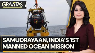 Gravitas: India set to explore the depths of the ocean with the Samudrayaan project