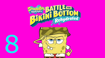SpongeBob SquarePants: Battle for Bikini Bottom - Rehydrated Part 8 (Robot Patrick)