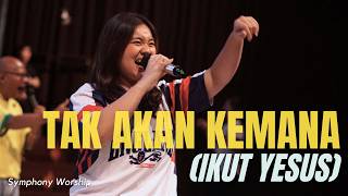 Tak Akan Kemana (Ikut Yesus) - Symphony Worship by YHS Church Palembang
